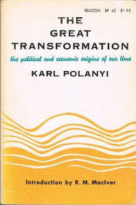 Karl Polanyi, The Great Transformation, revisited by Nancy Fraser Karl Polanyi, The Great Transformation, revisited by Nancy Fraser